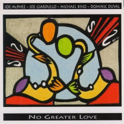 Joe McPhee, Joe Giardullo, Michael Bisio & Dominic Duval - No Greater Love